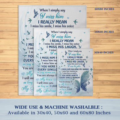 Sympathy Blanket When I Simply Say I Miss Him Blanket Memorial Gifts For Loss Of Loved Ones - Velveteen Plush Blanket- In Loving Memory Of Dad Mom