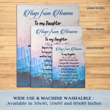 Father Sympathy Gift- Hugs From Heaven Blanket- To My Daughter Message From Dad in Heaven Memorial Gift For Loss Of Dad- Velveteen Plush Blanket