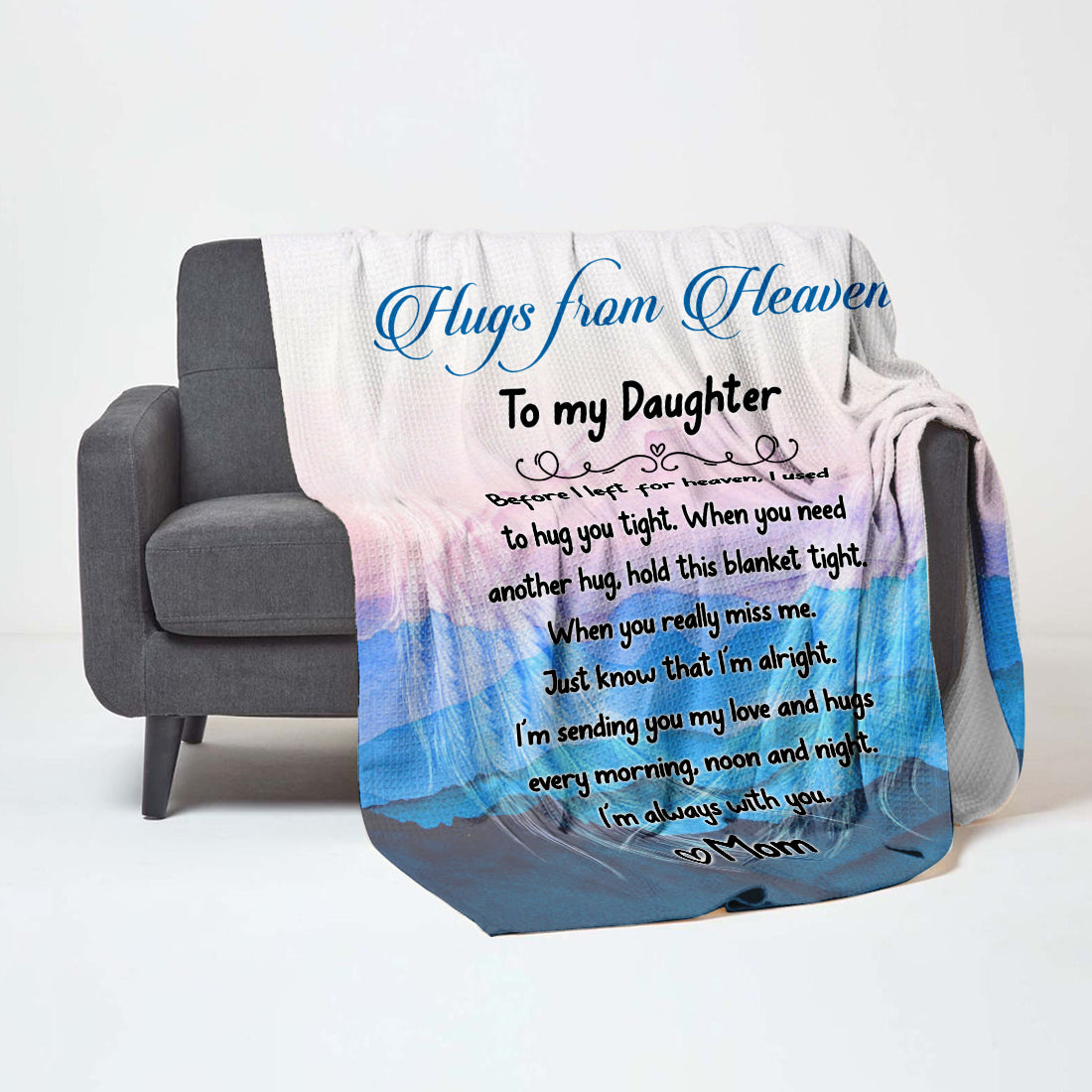 Mother Sympathy Gift- Hugs From Heaven Blanket- To My Daughter Message From Mom in Heaven Memorial Gift For Loss Of Mom- Velveteen Plush Blanket