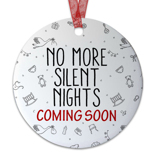 No More Silent Nights Ornament Baby Coming Soon Ornament Expecting Baby Gift For New Parents-Aluminum Metal Ornament With Ribbon