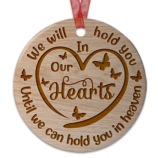 Memorial Ornament We Will Hold You In Our Hearts Until We Can Hold You In Heaven Ornament Sympathy Keepsake Gift For Loss Of Loved One-Aluminum Metal Ornament