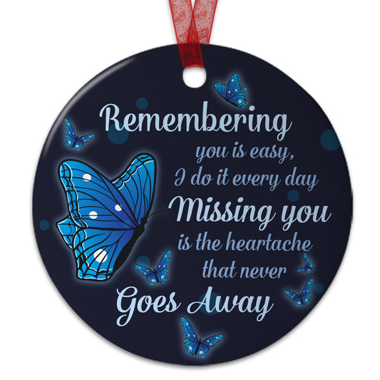 Remembering You Is Easy Memorial Ornament In Loving Memory Ornament Sympathy Keepsake Gift For The Loss Of A Loved One-Aluminum Metal Ornament