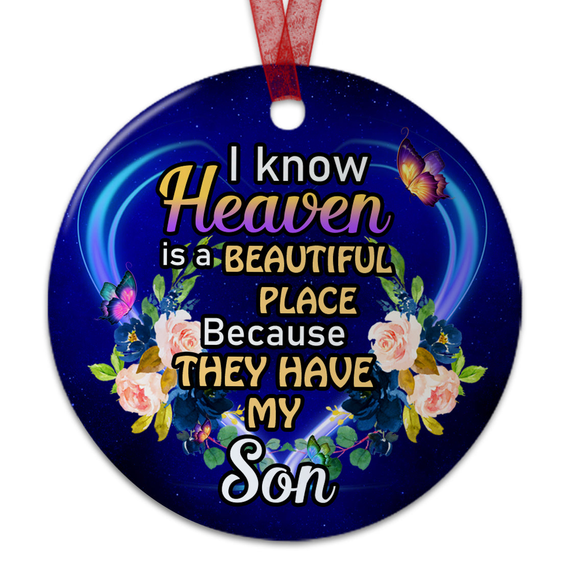 Son Memorial Ornament I Know Heaven Is A Beautiful Place Ornament Sympathy Keepsake Gift For The Loss Of Son - Aluminum Metal Ornament With Ribbon