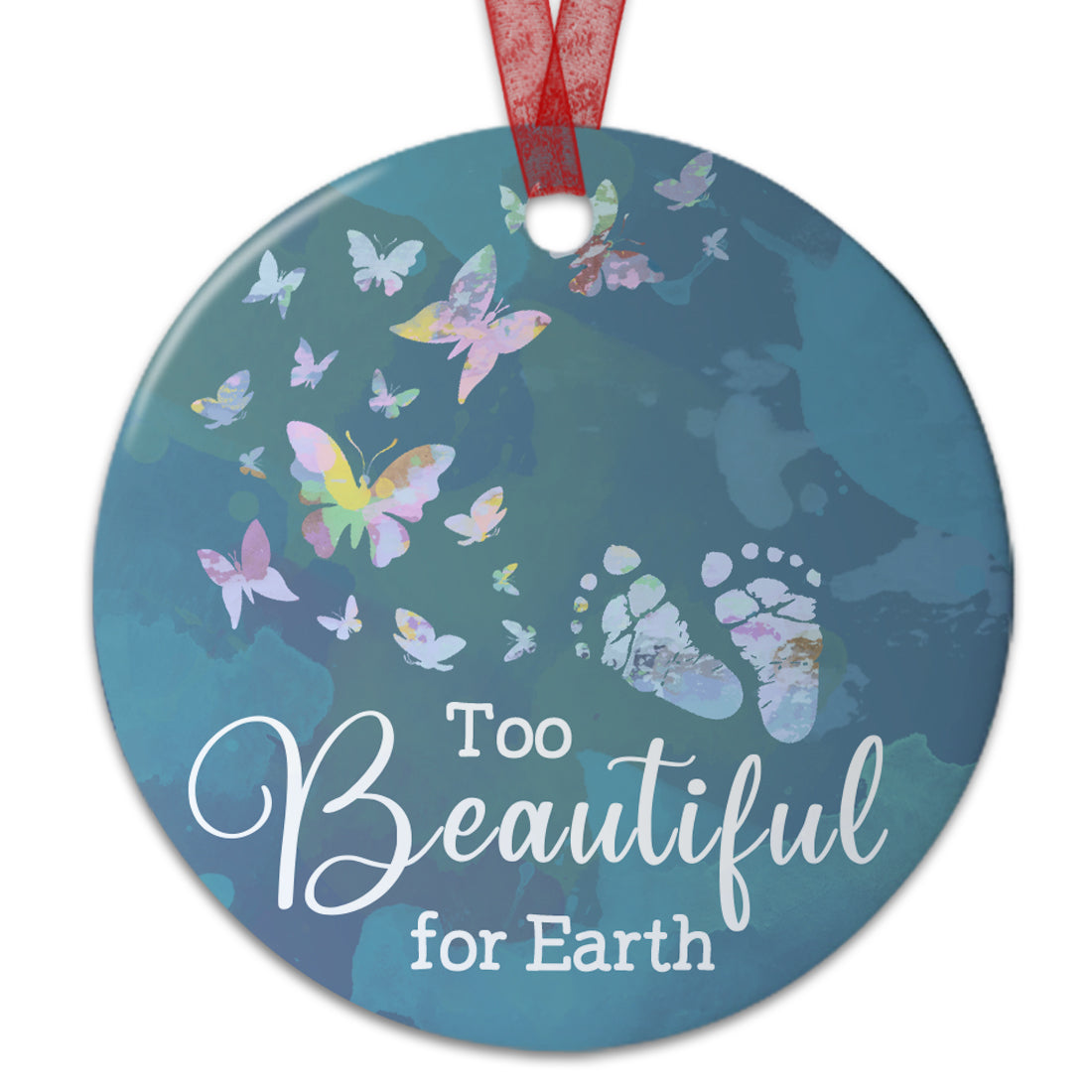 Too Beautiful For Earth Memorial Ornament Baby Miscarriage Ornament Sympathy Keepsake Gift For The Loss Of A Loved One - Aluminum Metal Ornament