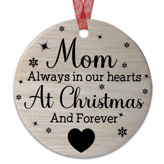 Mom Memorial Ornament Always In Our Hearts At Christmas Ornament Sympathy Keepsake Gift For The Loss Of Mother-Aluminum Metal Ornament