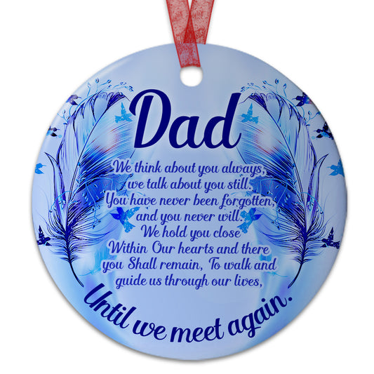 Dad Memorial Ornament Until We Meet Again Ornament Sympathy Keepsake Gift For Loss Of Dad Father - Aluminum Metal Ornament