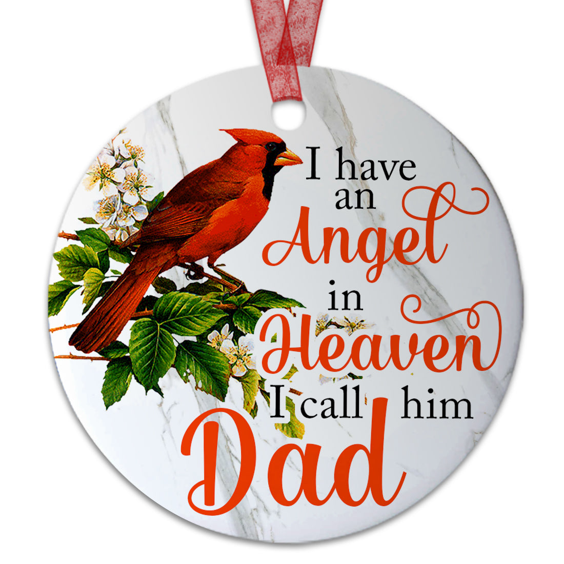 Dad Sympathy Ornament I Have An Angel In Heaven I Call Him Dad Memorial Gift For The Loss Of Father- Aluminum Metal Ornament- In Loving Memory Of Dad