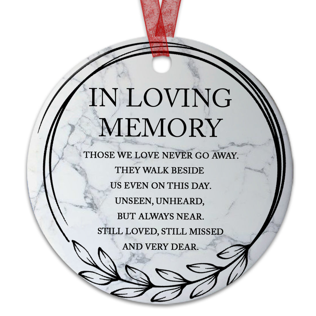 In Loving Memory Ornament Those We Love Never Go Away Sympathy Keepsake Gifts For Loss Of Loved One -Aluminum Metal Ornament- Memorial Gift