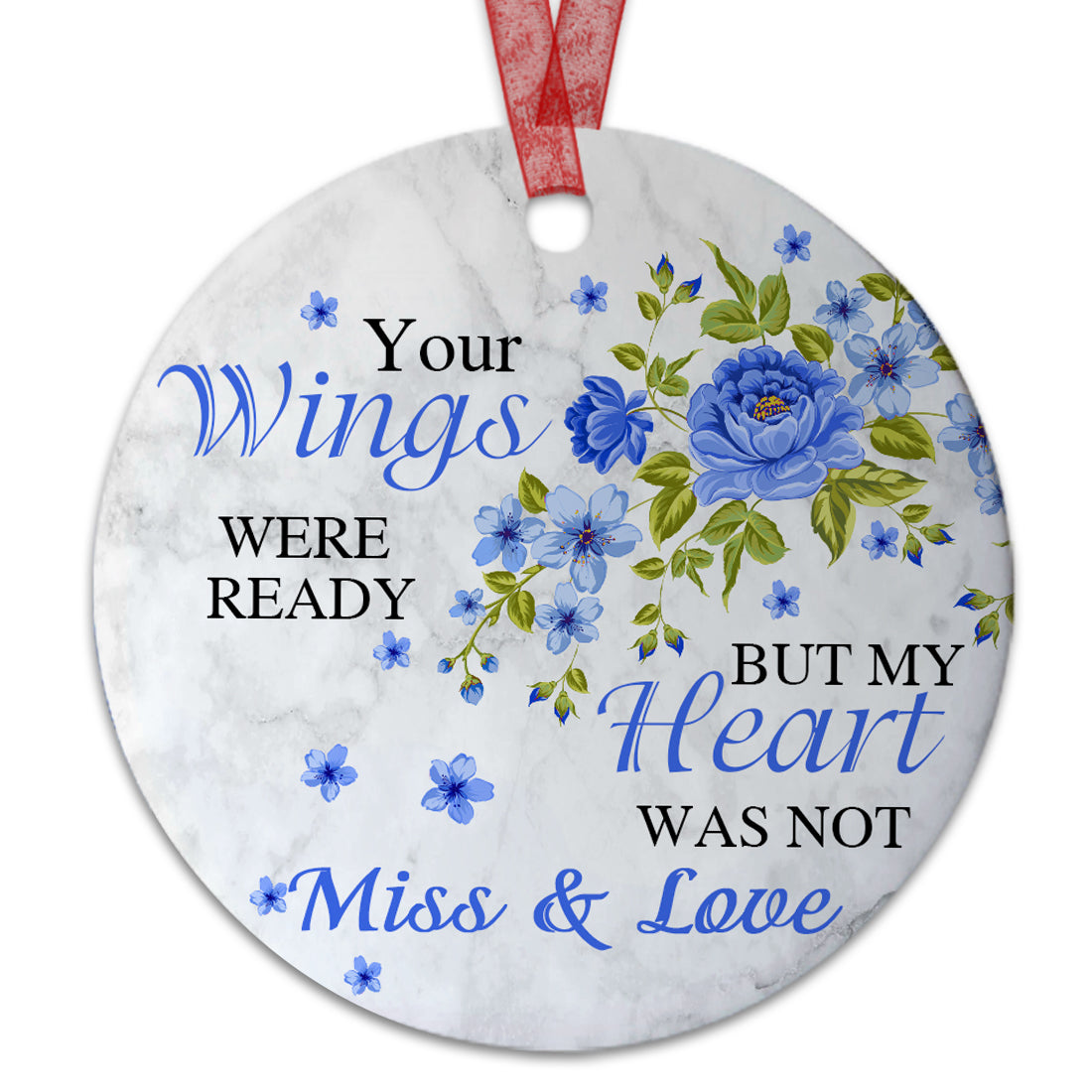 Memorial Ornament Your Wings Were Ready But My Heart Was Not Ornament Remembrance Sympathy Gift For Keepsake Of Loved One-Aluminum Metal Ornament