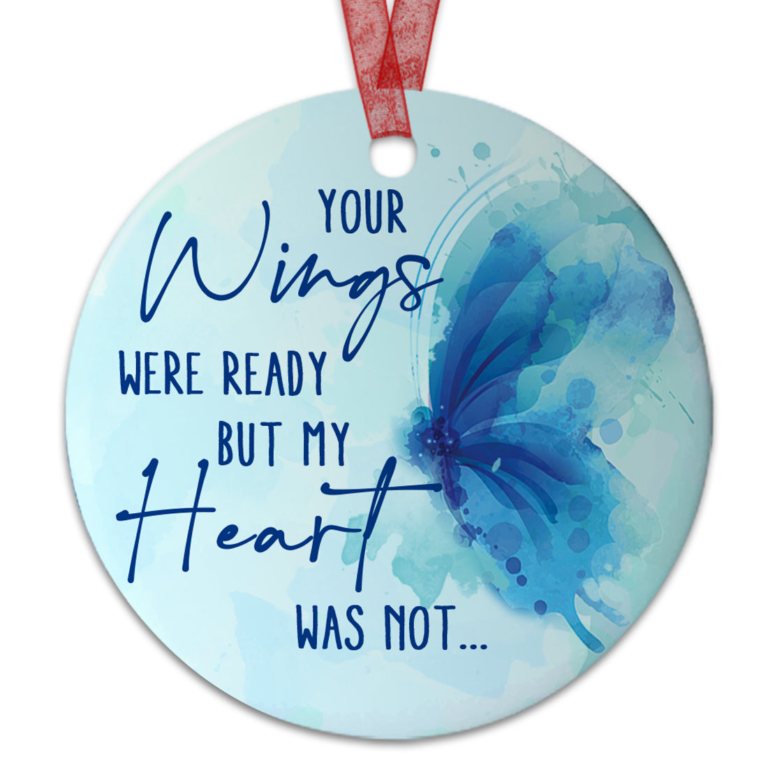 Memorial Ornament Your Wings Were Ready Ornament Sympathy Gift For Keepsake Of Loved One-Aluminum Metal Ornament- In Loving Memory Of Mom Dad