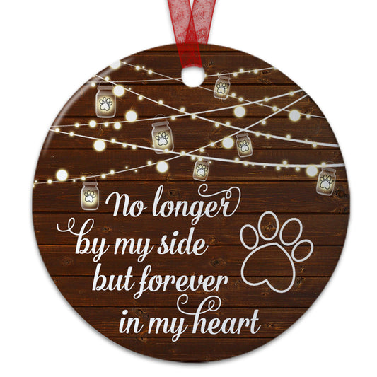 Pet Memorial Ornament No Longer By My Side But Forever In My Heart Ornament Sympathy Gift For Loss Of Dog - Aluminum Metal Ornament