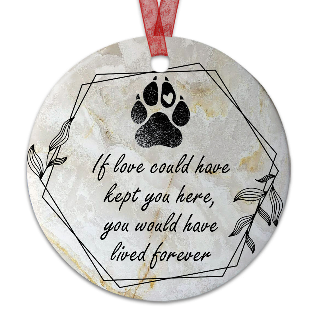 Dog Memorial Ornament If Love Could Have Kept You Here Ornament Sympathy Gift For Loss Of Dog - Aluminum Metal Ornament- Pet Memorial Gifts