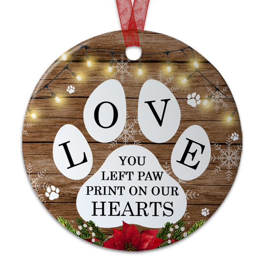 Dog Memorial Ornament You Lefft Paw Prints On Our Hearts Ornament Memorial Gift For Loss Of Dog - Aluminum Metal Ornament- Dog Sympathy Gifts