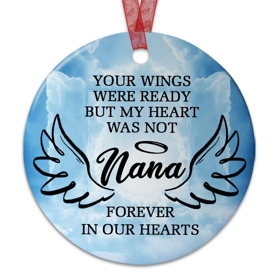 In Loving Memory Of Grandma Ornament Your Wings Were Ready But My Heart Was Not Ornament Memorial Gift For Loss Of Nana - Aluminum Metal Ornament