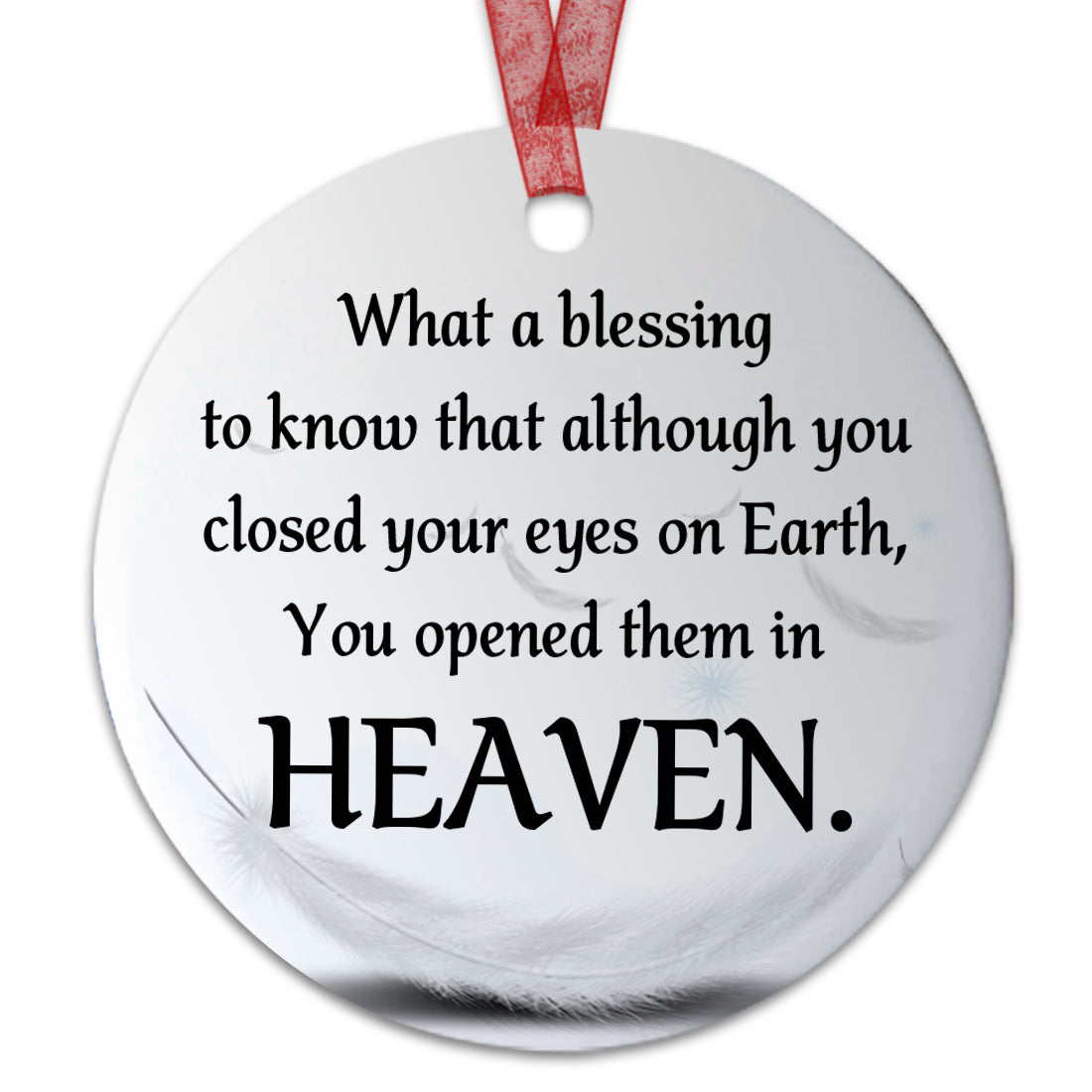 Memorial Ornament What A Blessing To Know Sympathy Ornament Remembrance Gift For Keepsake Of Loved One-Aluminum Metal Ornament With Ribbon