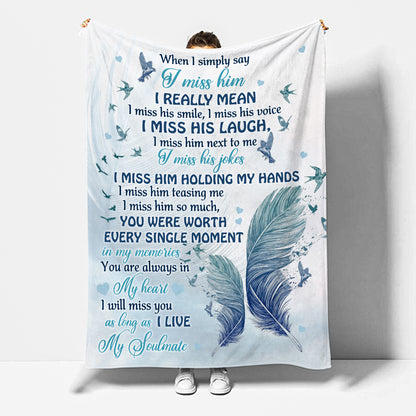 Sympathy Blanket When I Simply Say I Miss Him Blanket Memorial Gifts For Loss Of Loved Ones - Velveteen Plush Blanket- In Loving Memory Of Dad Mom