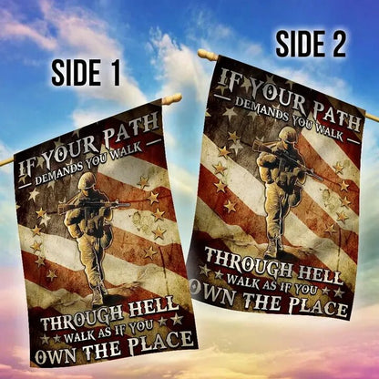 Veteran House Flags If You Path Demands You Walk Through Hell Walk As If You Own The Place Garden Flag