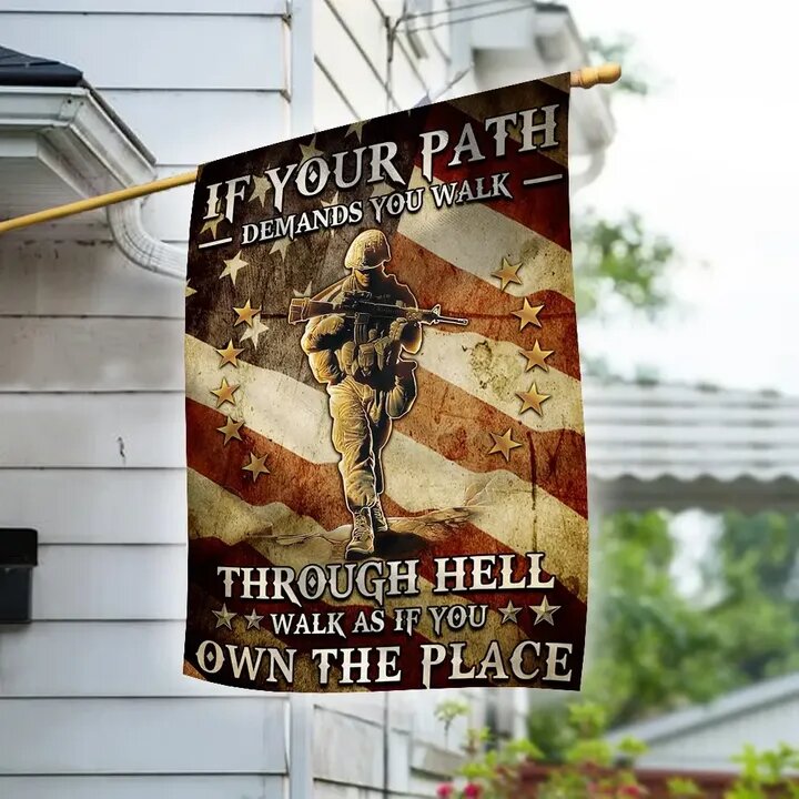 Veteran House Flags If You Path Demands You Walk Through Hell Walk As If You Own The Place Garden Flag