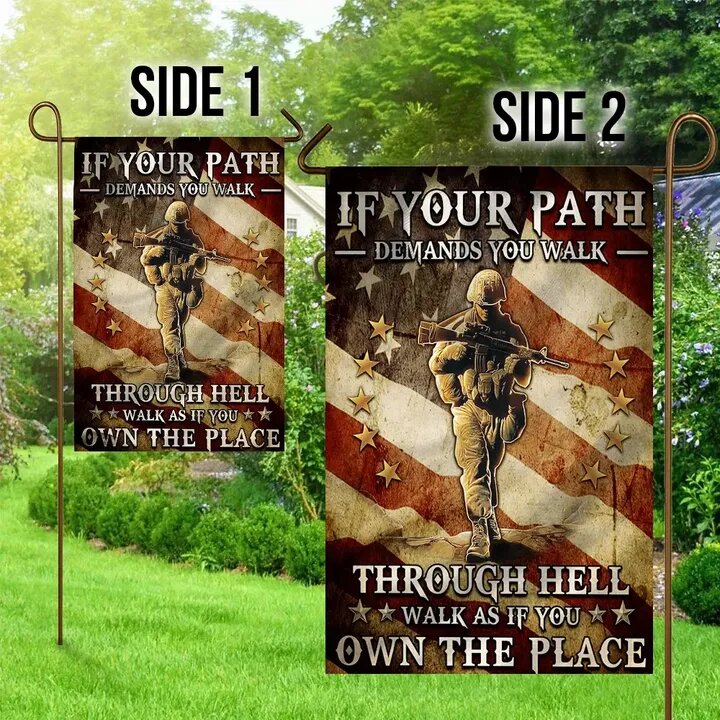 Veteran House Flags If You Path Demands You Walk Through Hell Walk As If You Own The Place Garden Flag