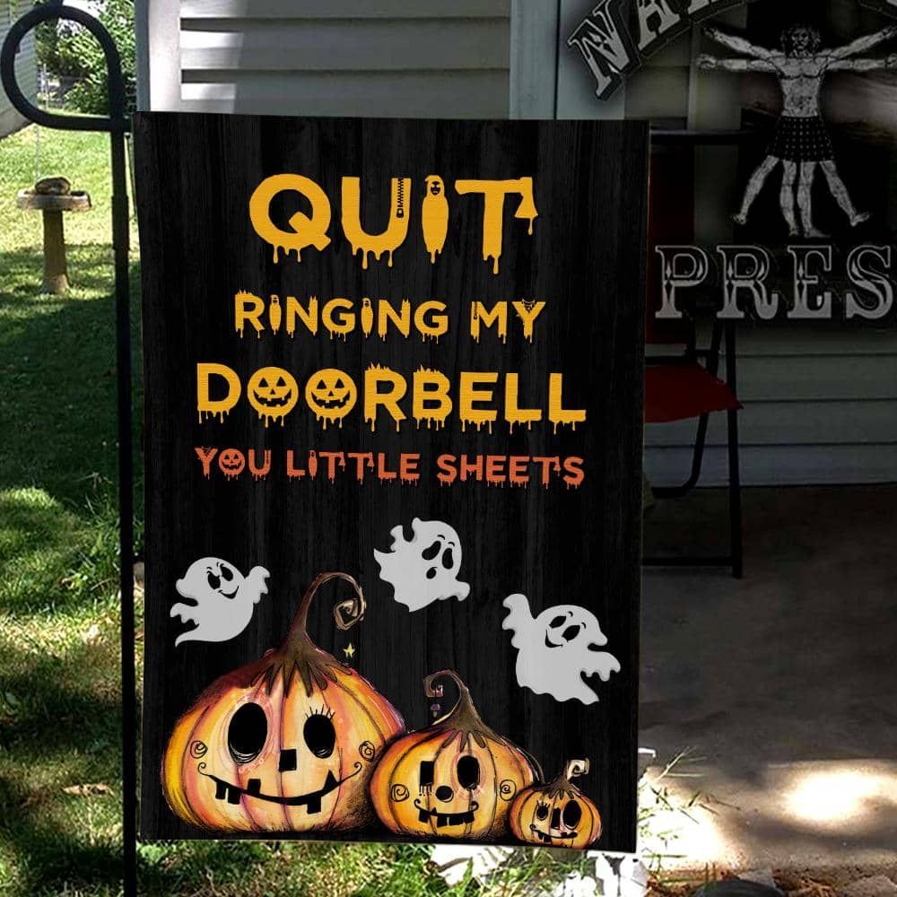 Halloween Flag Quit Ringing My Doorbell You Little Sheets Ghost And Pumpkins Garden Flag