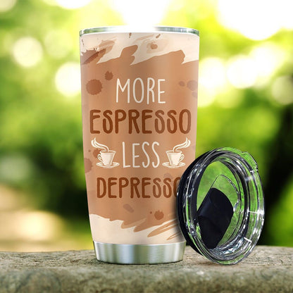  Coffee Tumbler Cup 20 Oz More Espresso Less Depresso Espressoholic Brown Tumbler 20 Oz