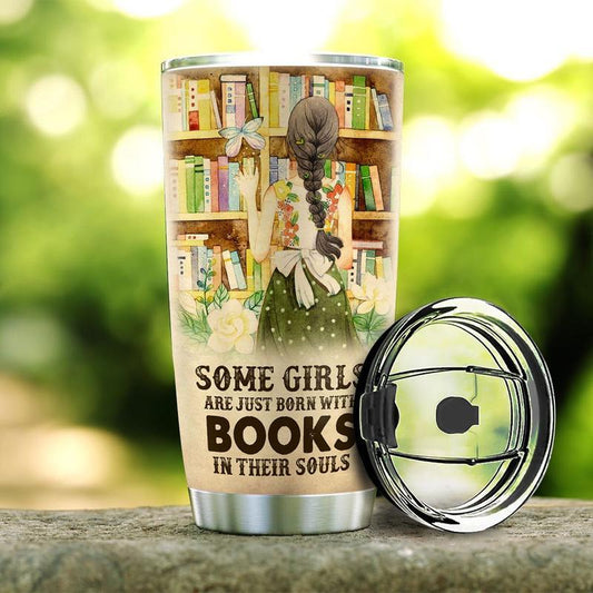  Book Tumbler Cup 20 Oz Some Girls Are Just Born With Book In Their Souls Tumbler 20 Oz Travel Mug