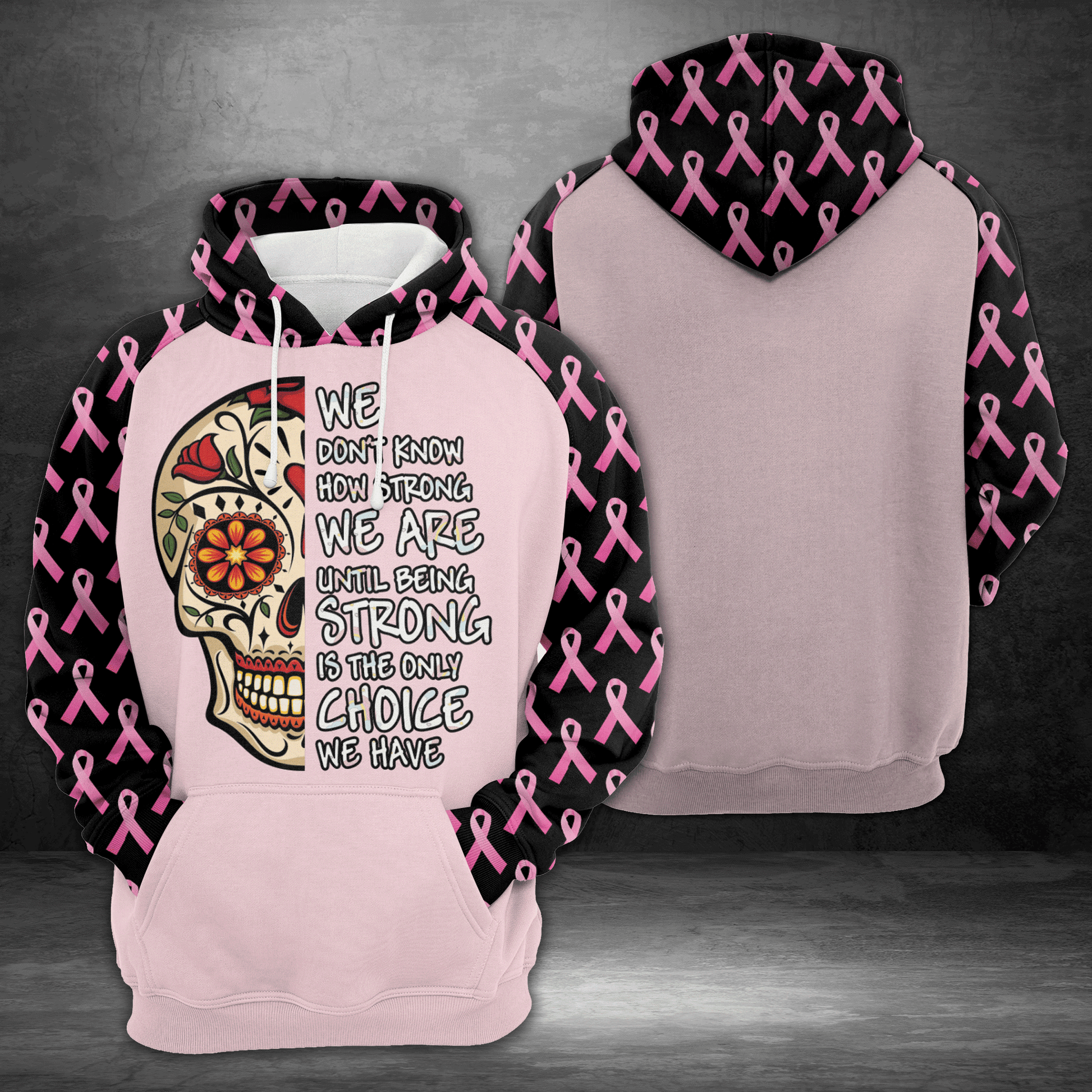  Breast Cancer Hoodie We Don't Know How Strong We Are Sugar Skull Ribbon Pattern White Hoodie Apparel Full Size Full Print