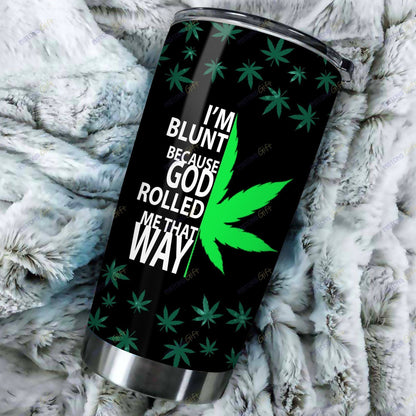 Unifinz Father Tumbler 20 oz I'm Blunt Because God Rolled Me That Way Tumbler Cup 20 oz Father Travel Cup 2022