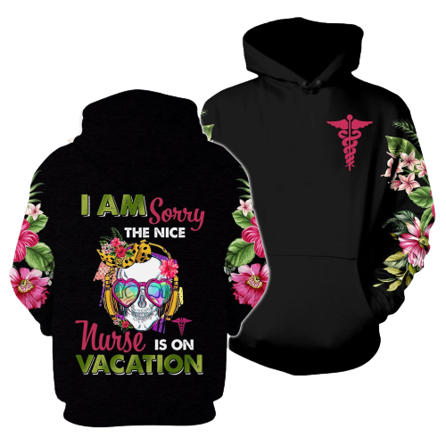 Unifinz Nurse Hoodie I Am Sorry The Nice Nurse Is On Vacation Flower Black Hoodie Nurse Apparel 2022