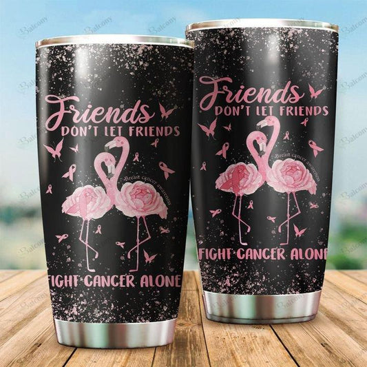  Breast Cancer Tumbler 20 Oz Friends Don't Let Friends Fight Cancer Alone Flamingo Black Tumbler Cup 20 Oz