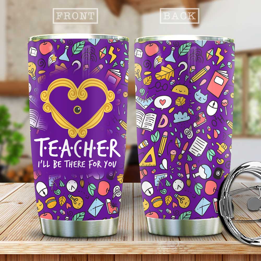 Teacher Tumbler Cup 20 Oz Teacher I Will Be There For You Purple Tumbler 20 Oz