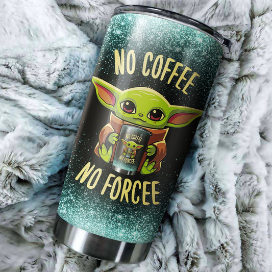  SW Tumbler Cup 20 Oz Baby Yoda Grogu No Coffee No Forcee Green Tumbler 20 Oz Travel Mug