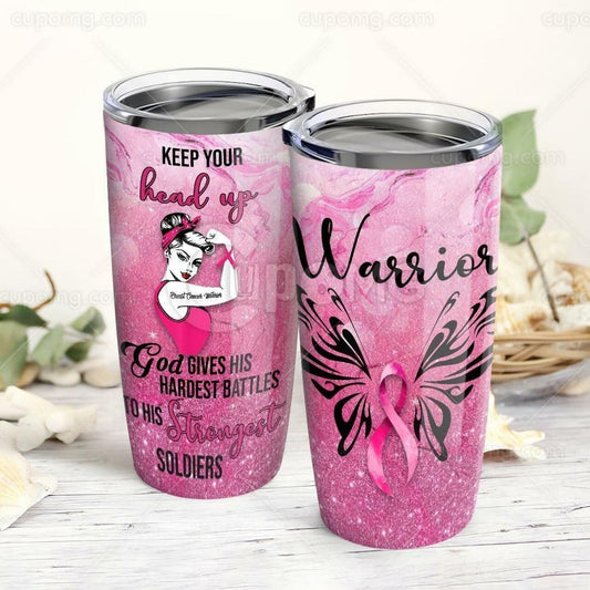  Breast Cancer Tumbler 20 Oz Keep Your Head Up God Gives Us Hardest Battles To His Strongest Soldier Tumbler Cup 20 Oz