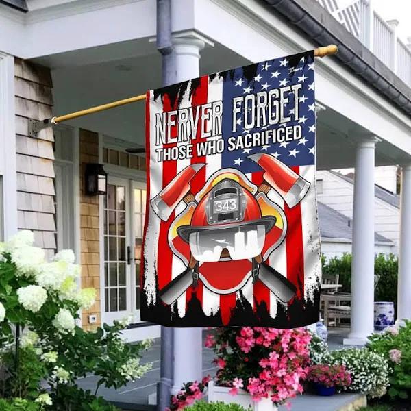 Patriot Day House Flag September 11th Flags Never Forget Those Who Sacrificed Firefighter American Flag House Flag