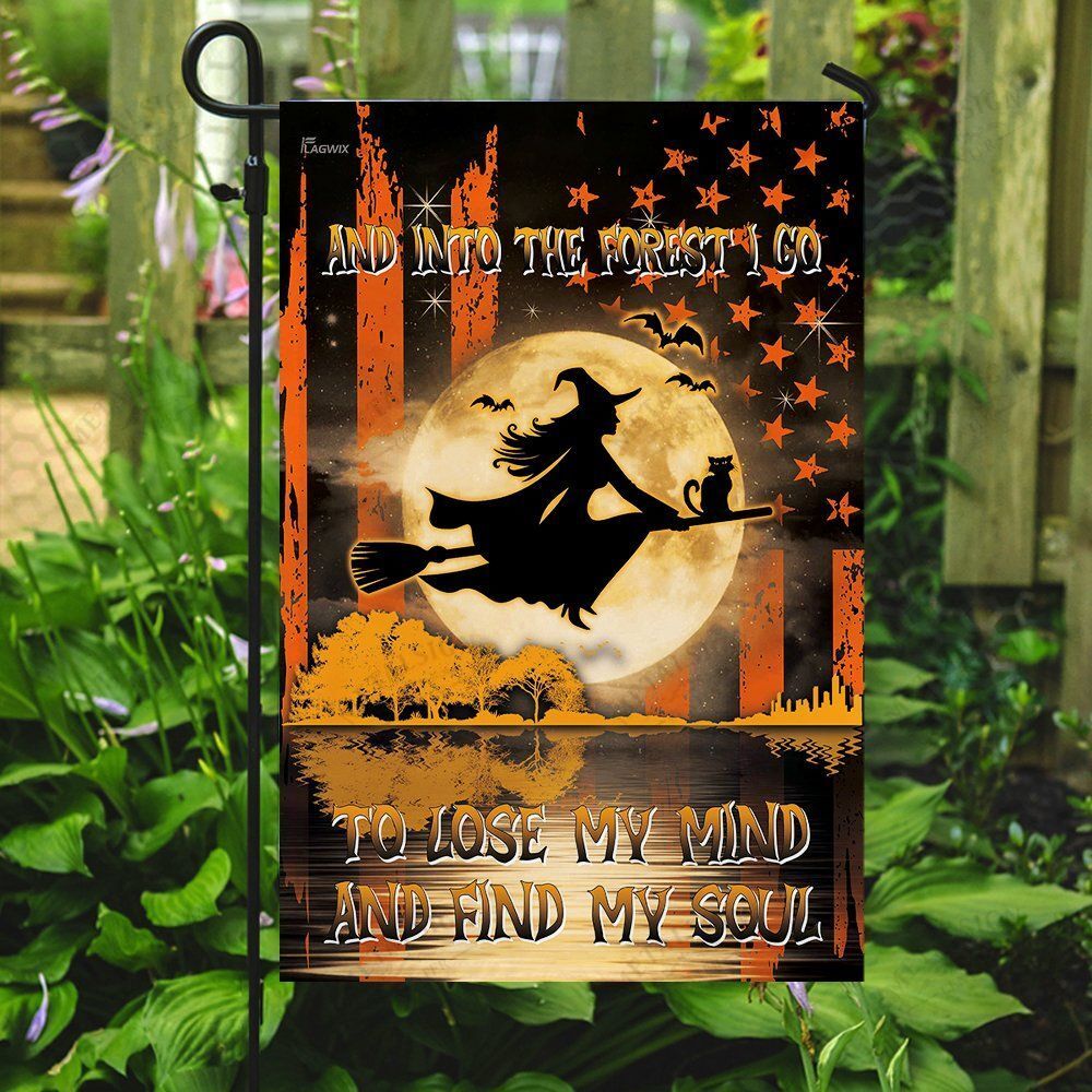 Halloween Flag And Into The Forest I Go To Lose My Mind To Fin My Soul Garden Flag