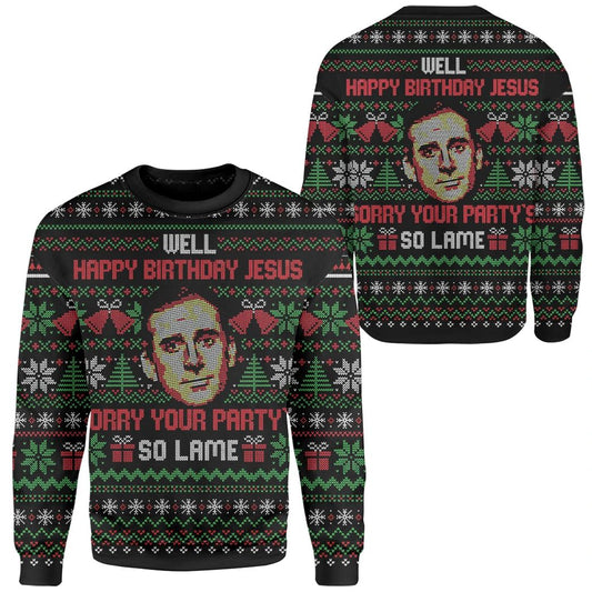 The Office Christmas Sweater Michael Scott Well Happy Birthday Jesus Sorry Your Party's So Lame Ugly Sweater