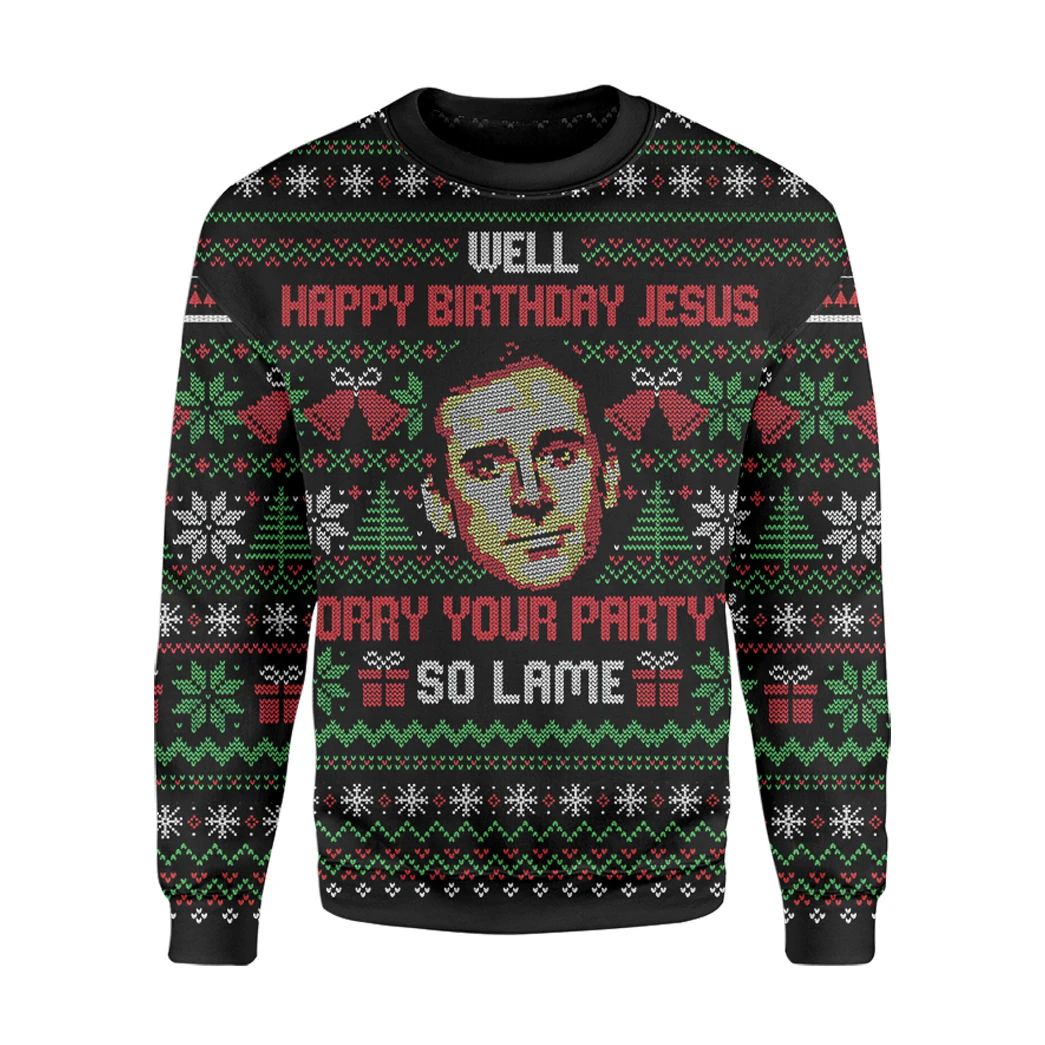 The Office Christmas Sweater Michael Scott Well Happy Birthday Jesus Sorry Your Party's So Lame Ugly Sweater