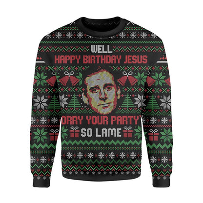 The Office Christmas Sweater Michael Scott Well Happy Birthday Jesus Sorry Your Party's So Lame Ugly Sweater