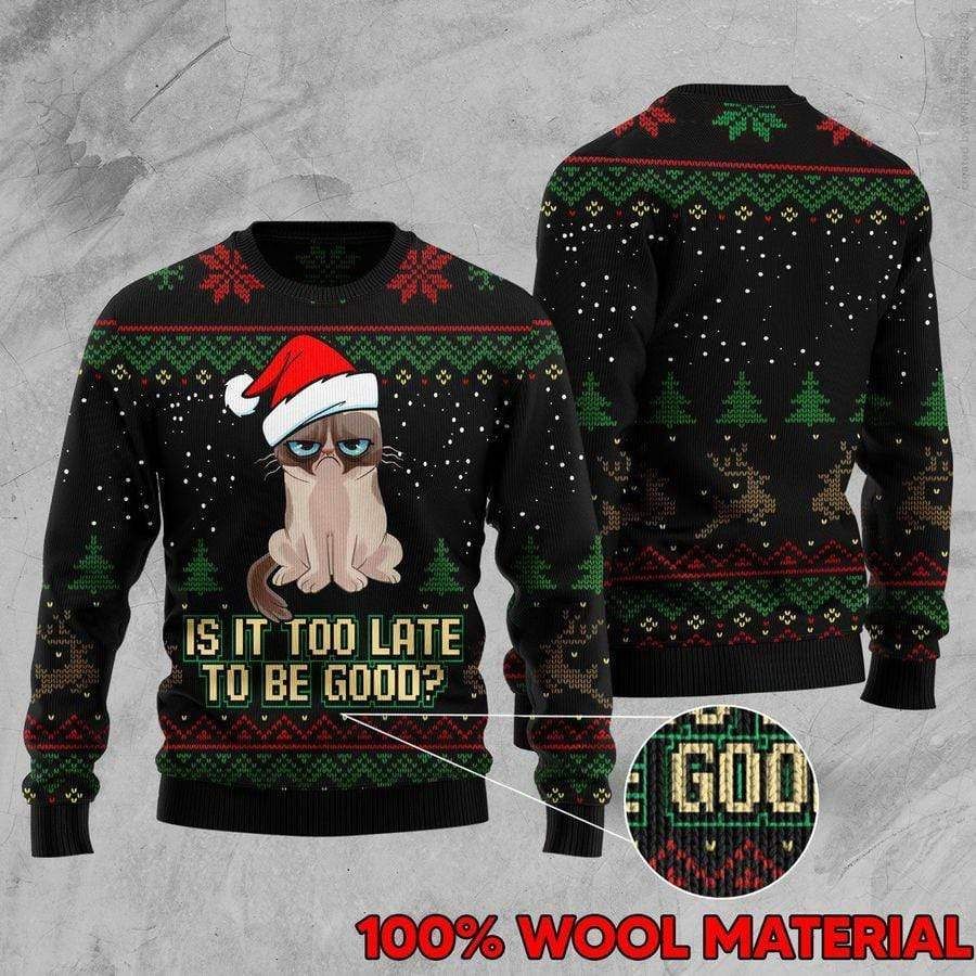 Cat Christmas Sweater Cat Is It Too Late To Be Good Black Ugly Sweater