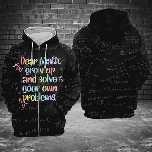Math Hoodie Dear Math Grow Up And Solve Your Own Problem Zip Hoodie