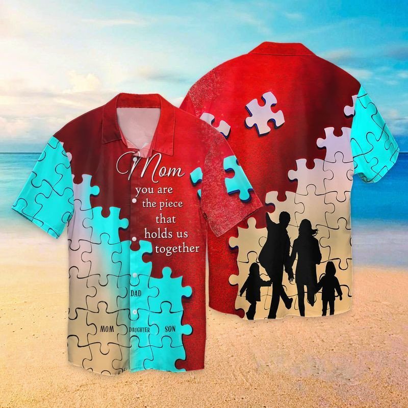 Autism Hawaii Shirt Mom You Are The Piece That Holds Us Together Aloha Shirt Autism Shirt