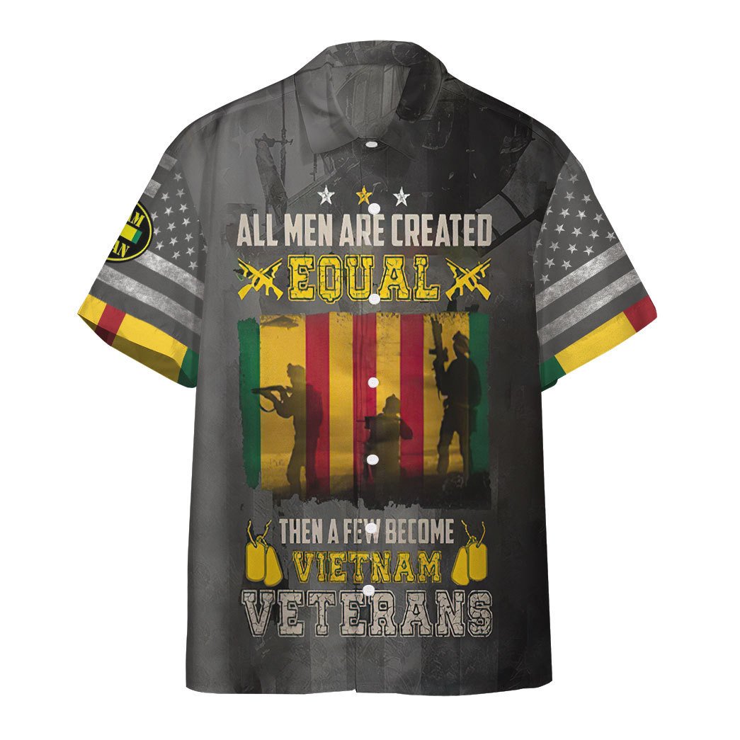 Vietnam Veteran Hawaii Shirt All Men Are Created Equal Then A Few Become Vietnam Veterans Aloha shirt