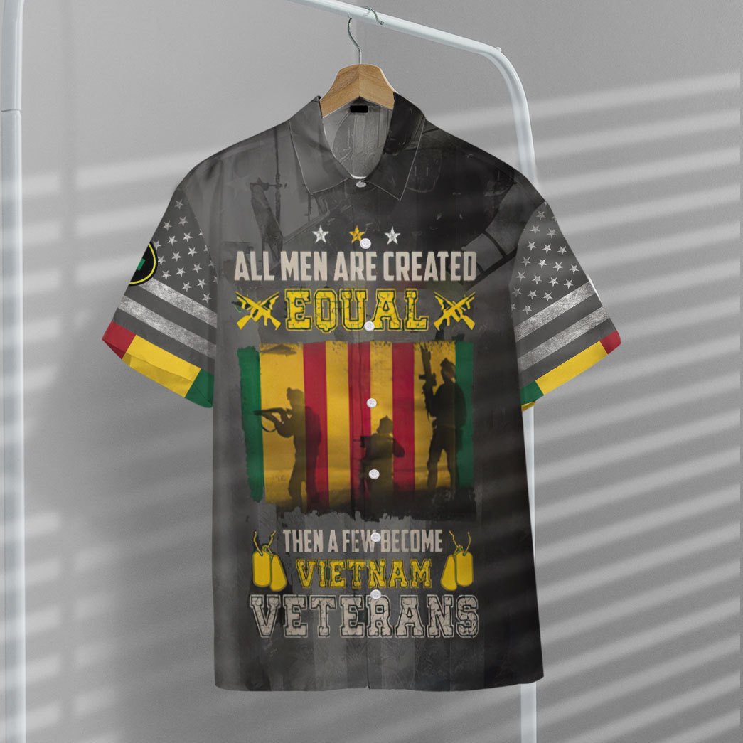 Vietnam Veteran Hawaii Shirt All Men Are Created Equal Then A Few Become Vietnam Veterans Aloha shirt