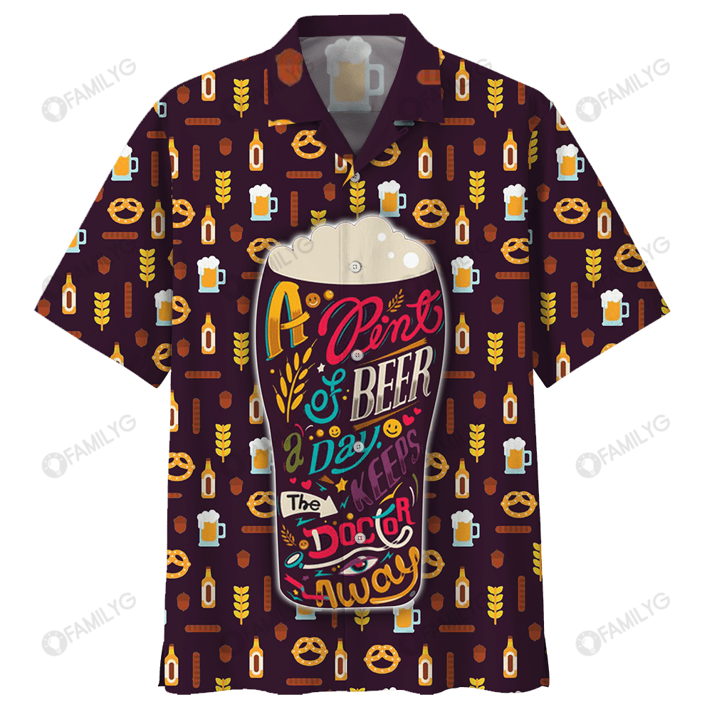 Beer Hawaiian Shirt A Pint Of Beer A Day Keeps The Doctor Away Aloha Shirt