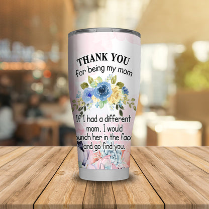 Unifinz Mother Tumbler 20 oz Thank You For Being My Mom Sublimation Tumbler Awesome Pink Mother Tumbler Cups Mothers Day Gift 2022