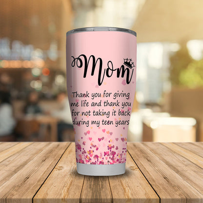 Unifinz Mother Tumbler 20 oz Mom Thank You For Giving Me Life Sublimation Tumbler Awesome Mother Tumbler Cups Mothers Day Gift 2022