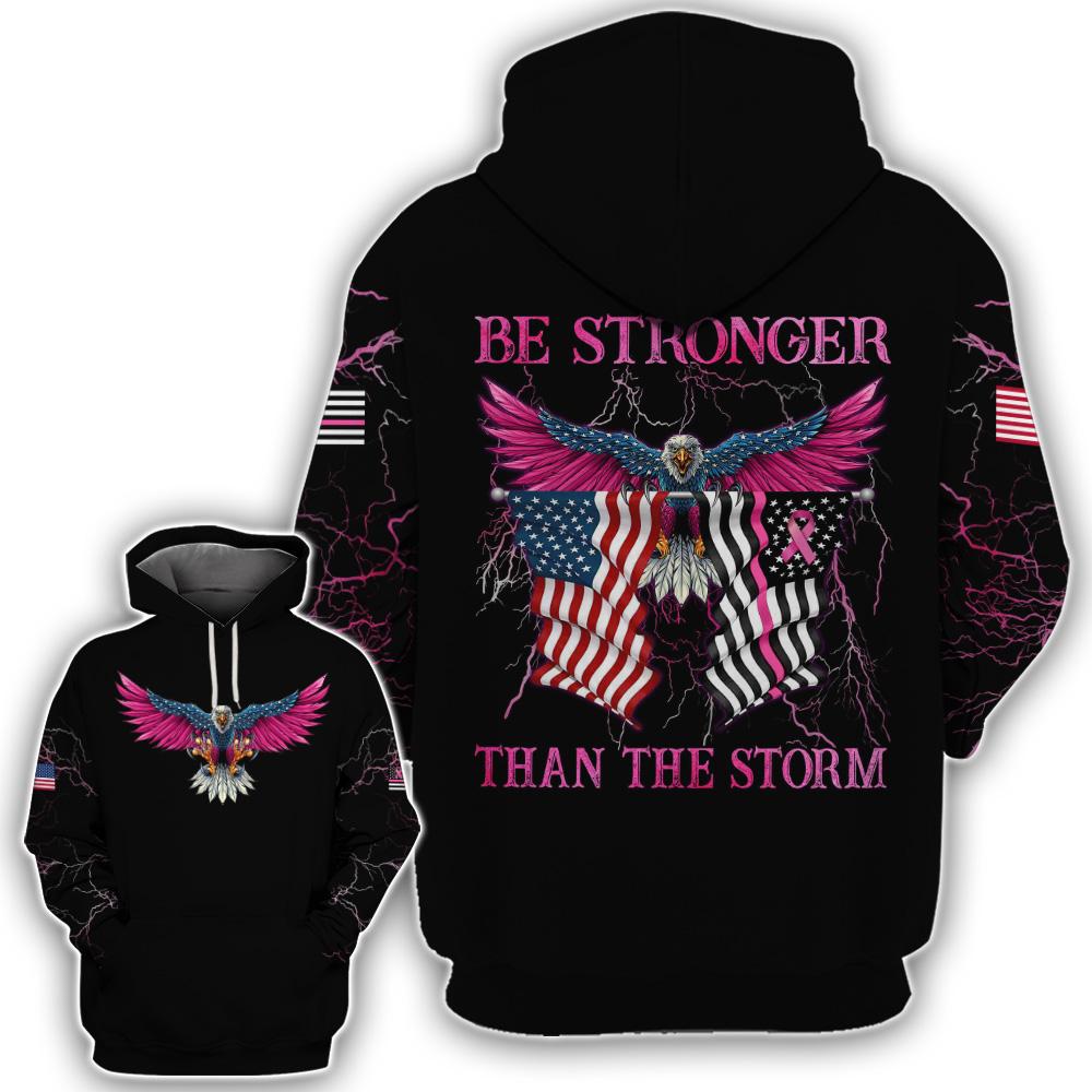  Breast Cancer Shirt Be Stronger The Storm Eagle American Flag Thunder Black Hoodie Apparel For Women Adult Full Print