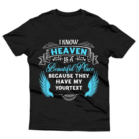 Custom Memorial TshirtFor Lost Loved Ones I Know Heaven Tshirt 6XL Black M61