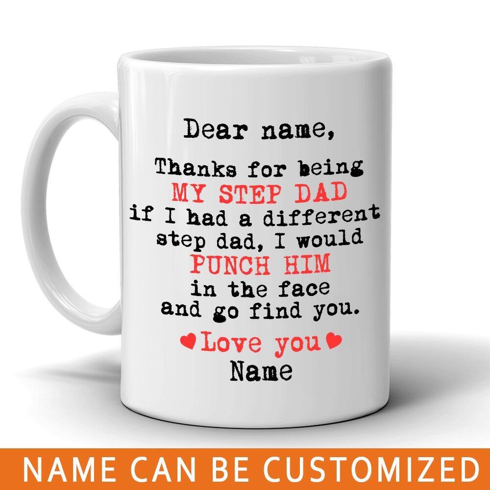 Personalized Stepdad Mug Custom Thanks For Being My Step Dad Mug 11 oz White