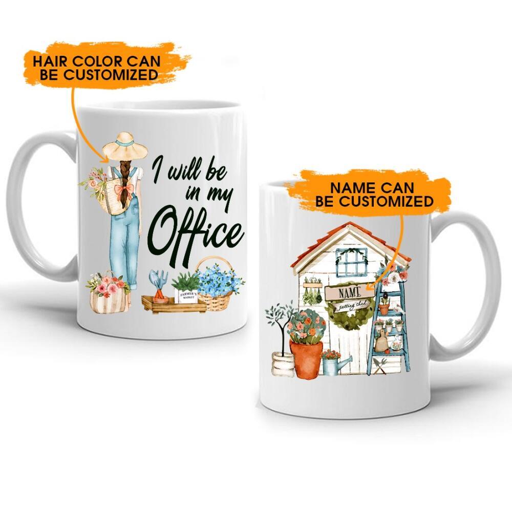 Personalized Gardening Mug Custom I Will Be In My Office Mug 11 oz White